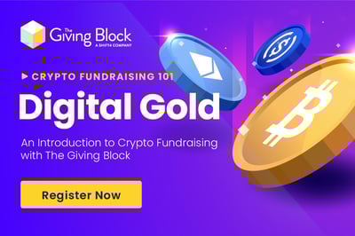 Crypto Fundraising 101 - Digital Gold: An Introduction to Crypto Fundraising with The Giving Block